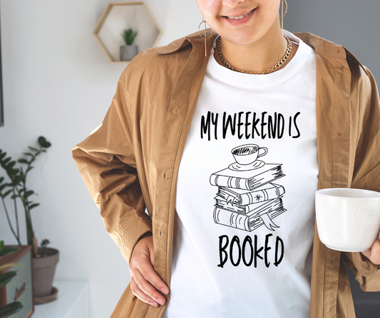 My Weekend Is Booked "T-shirt"